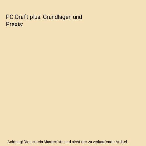 Draft plus grundlagen und - plus.,
